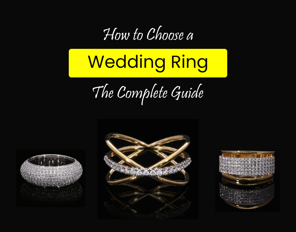How to Choose a Wedding Ring: The Complete Guide